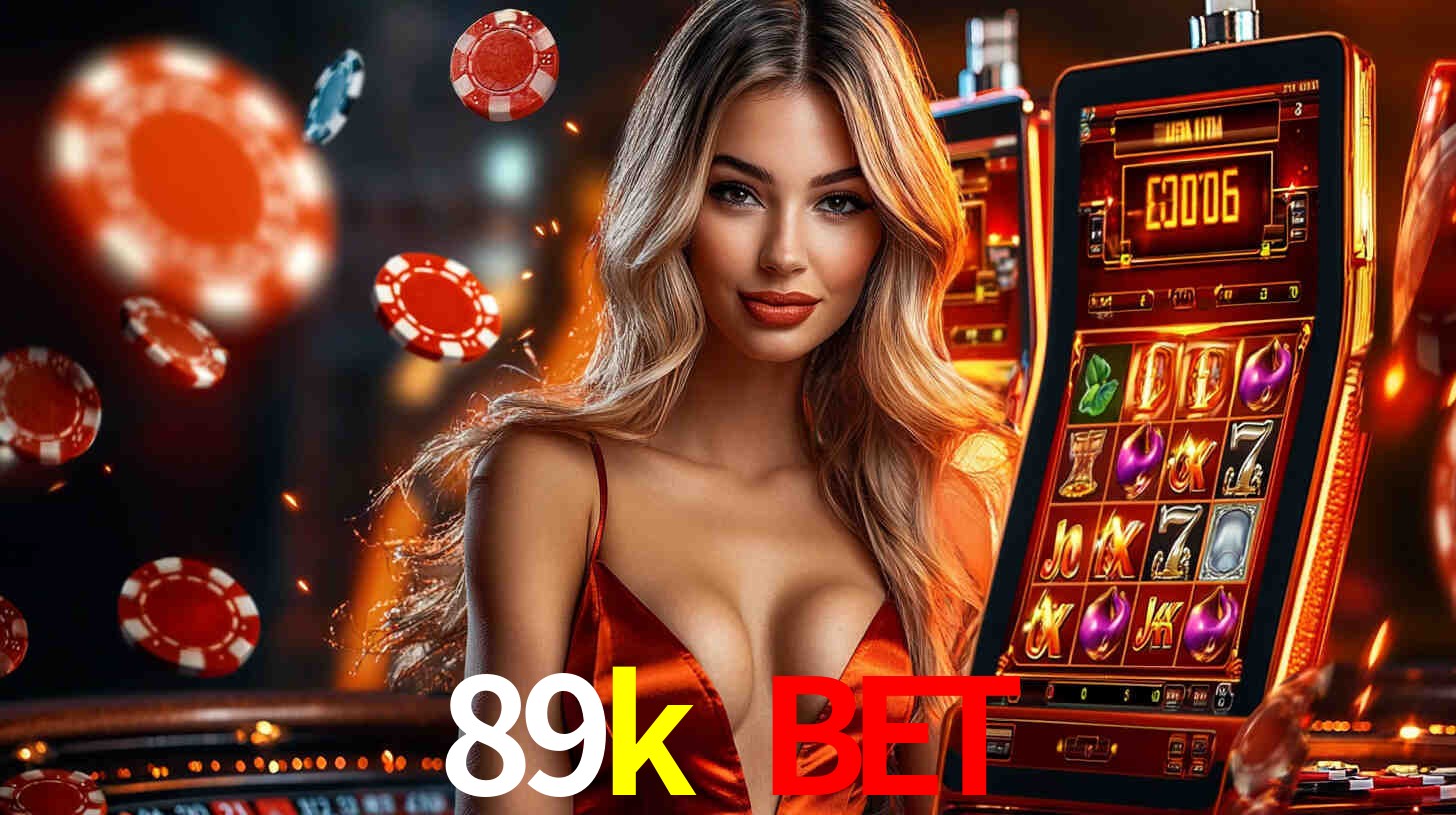 89k bet: Jogos de Caça-Níqueis-Altas Recompensas, Roleta-Velocidade, Blackjack-Desafios Máximos